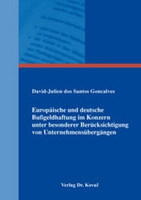 Abbildung von: Europäische und deutsche Bußgeldhaftung im Konzern unter besonderer Berücksichtigung von Unternehmensübergängen - Kovac, Dr. Verlag