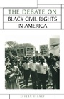 Cover: The Debate on Black Civil Rights in America - Manchester University Press