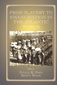 Abbildung von: From Slavery to Emancipation in the Atlantic World - Routledge
