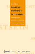 Cover: Geschichtsbewu&szlig;tsein im Jugendalter - transcript