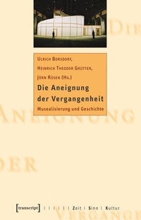 Abbildung von: Die Aneignung der Vergangenheit - transcript