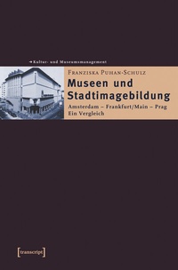 Abbildung von: Museen und Stadtimagebildung - transcript