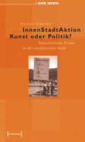 Cover: InnenStadtAktion - Kunst oder Politik? - transcript