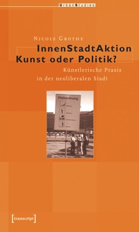 Abbildung von: InnenStadtAktion - Kunst oder Politik? - transcript