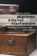 Cover: Migrieren - Arbeiten - Krankwerden - transcript