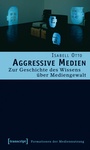Cover: Aggressive Medien - transcript