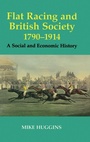 Cover: Flat Racing and British Society, 1790-1914 - Routledge