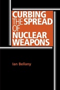 Cover: Curbing the Spread of Nuclear Weapons - Manchester University Press