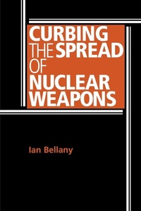 Enlarge image Cover: Curbing the Spread of Nuclear Weapons - Manchester University Press