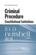 Cover: Criminal Procedure, Constitutional Limitations in a Nutshell - West Academic Press