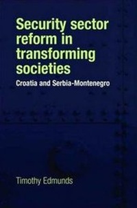 Enlarge image Cover: Security Sector Reform in Transforming Societies - Manchester University Press