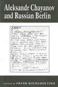 Cover: Aleksandr Chayanov and Russian Berlin - Frank Cass Publishers