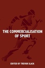 Cover: The Commercialisation of Sport - Routledge