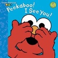 Cover: Peekaboo! I See You!: Sesame Street - Random House Inc