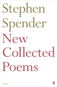 Enlarge image Cover: New Collected Poems of Stephen Spender - Faber & Faber