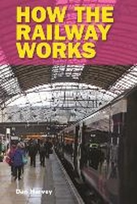 Enlarge image Cover: How the Railway Works - Ian Allan Publishing