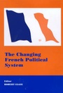 Cover: The Changing French Political System - Frank Cass Publishers