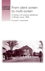 Cover: From Silent Screen to Multi-Screen - Manchester University Press