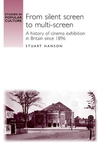 Enlarge image Cover: From Silent Screen to Multi-Screen - Manchester University Press