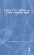 Cover: Amateurs and Professionals in Post-War British Sport - Routledge
