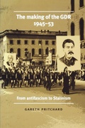 Cover: Making of the GDR, 1945-53 - Manchester University Press