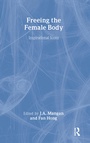 Cover: Freeing the Female Body - Routledge
