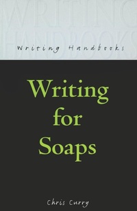 Enlarge image Cover: Writing for Soaps - A & C Black Publishers Ltd