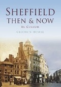 Cover: Sheffield Then & Now - Pitkin Publishing