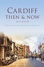 Cover: Cardiff Then & Now - Pitkin Publishing