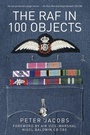 Cover: The RAF in 100 Objects - The History Press Ltd