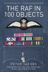 Enlarge image Cover: The RAF in 100 Objects - The History Press Ltd