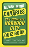 Cover: Never Mind the Canaries - The History Press Ltd