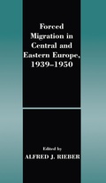 Cover: Forced Migration in Central and Eastern Europe, 1939-1950 - Routledge