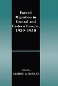 Cover: Forced Migration in Central and Eastern Europe, 1939-1950 - Routledge