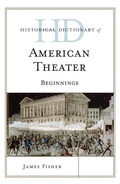 Cover: Historical Dictionary of American Theater - Rowman & Littlefield Publishers
