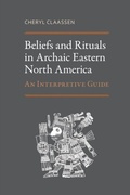 Cover: Beliefs and Rituals in Archaic Eastern North America - University of Alabama Press