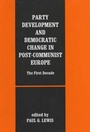 Cover: Party Development and Democratic Change in Post-communist Europe - Frank Cass Publishers