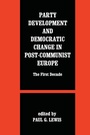 Cover: Party Development and Democratic Change in Post-communist Europe - Routledge