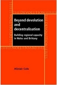 Enlarge image Cover: Beyond Devolution and Decentralisation - Manchester University Press