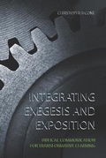 Cover: Integrating Exegesis and Exposition - Exegetica Publishing & Biblical Resources
