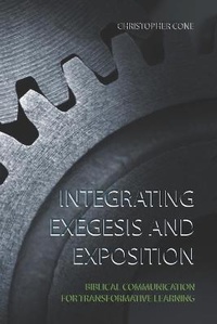 Enlarge image Cover: Integrating Exegesis and Exposition - Exegetica Publishing & Biblical Resources