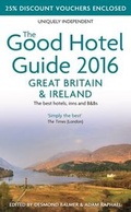 Cover: The Good Hotel Guide Great Britain & Ireland 2016: The Best Hotels, Inns, & B&Bs 2016 - The Good Hotel Guide Ltd