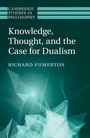 Cover: Knowledge, Thought, and the Case for Dualism - Cambridge University Press