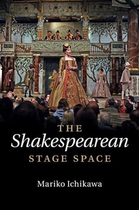 Enlarge image Cover: The Shakespearean Stage Space - Cambridge University Press