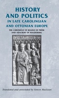Cover: History and Politics in Late Carolingian and Ottonian Europe - Manchester University Press
