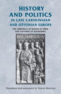 Cover: History and Politics in Late Carolingian and Ottonian Europe - Manchester University Press