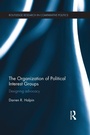 Cover: The Organization of Political Interest Groups - Routledge