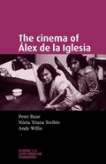 Cover: The Cinema of ALex De La Iglesia - Manchester University Press