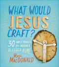 Cover: What Would Jesus Craft? - Flatiron Books
