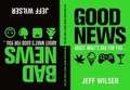 Cover: The Good News About What's Bad for you...The Bad News About What's Good for You - Flatiron Books